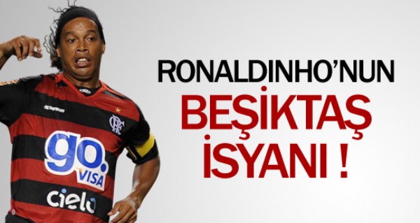 Ronaldinho isyan etti 
